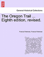 The Oregon Trail ... Eighth Edition, Revised.