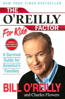 The O'Reilly Factor for Kids: A Survival Guide for America's Families - O'Reilly, Bill, and Flowers, Charles