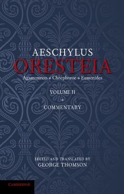 The Oresteia of Aeschylus, Volume II - Thomson, George (Translated by), and Headlam, Walter G (Translated by)