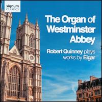 The Organ of Westminster Abbey: Robert Quinney Plays Works by Elgar - Robert Quinney (organ)