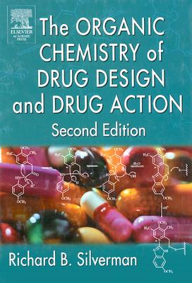 The Organic Chemistry of Drug Design and Drug Action - Silverman, Richard B