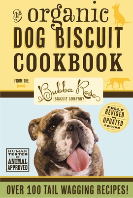 The Organic Dog Biscuit Cookbook - Thomas Nelson