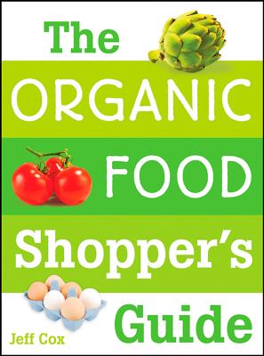The Organic Food Shopper's Guide - Cox, Jeff