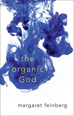 The Organic God - Feinberg, Margaret