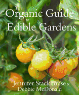 The Organic Guide to Edible Gardens