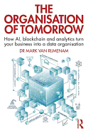 The Organisation of Tomorrow: How AI, blockchain and analytics turn your business into a data organisation