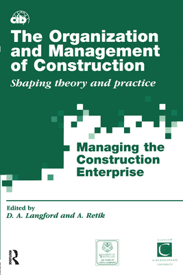 The Organization and Management of Construction: Shaping theory and practice (3 volume set) - Langford, David (Editor), and Retik, Arkady (Editor)