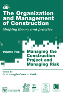 The Organization and Management of Construction: Shaping Theory and Practice
