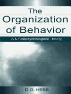 The organization of behavior: a neuropsychological theory