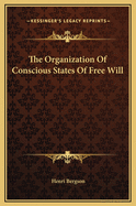 The Organization of Conscious States of Free Will