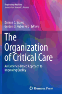 The Organization of Critical Care: An Evidence-Based Approach to Improving Quality