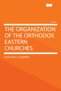 The Organization of the Orthodox Eastern Churches