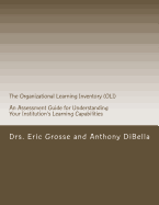 The Organizational Learning Inventory (OLI): An Assessment Guide for Understanding Your Institution's Learning Capabilities