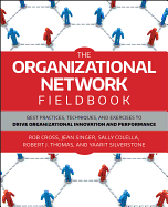 The Organizational Network Fieldbook: Best Practices, Techniques and Exercises to Drive Organizational Innovation and Performance