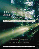 The Organizational Self and Ethical Conduct: Sunlit Virtue and Shadowed Resistance