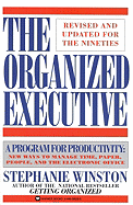 The Organized Executive: A Program for Productivity New Ways to Manage Timepaper People and the Electronic Office