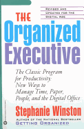 The Organized Executive: The Classic Program for Productivity: New Ways to Manage Time, Paper, People, and the Digital Office