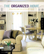 The Organized Home: Design Solutions for Clutter-Free Living