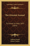 The Oriental Annual: Or Scenes In India, 1835 (1835)