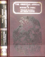 The Oriental Annual, Or, Scenes in India: Comprising Twenty-Two Engravings from Original Drawings - Daniell, William