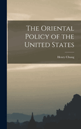 The Oriental Policy of the United States