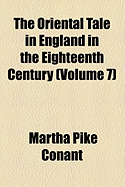 The Oriental Tale In England In The Eighteenth Century; Volume 7