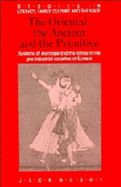 The Oriental, the Ancient and the Primitive: Systems of Marriage and the Family in the Pre-Industrial Societies of Eurasia