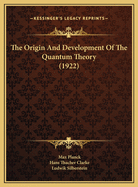 The Origin And Development Of The Quantum Theory (1922)