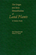The Origin and Early Diversification of Land Plants: A Cladistic Study - Kenrick, Paul, and Crane, Peter R