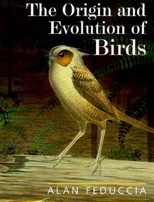 The Origin and Evolution of Birds - Feduccia, Alan, Professor