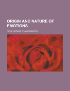 The Origin and Nature of Emotions