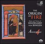 The Origin of Fire: Music and Visions of Hildegard von Bingen