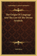 The Origin of Language and the Law of the Divine Symbols