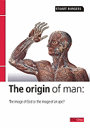 The Origin of Man: The Image of an Ape or the Image of God?