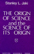 The Origin of Science and the Science of Its Origin