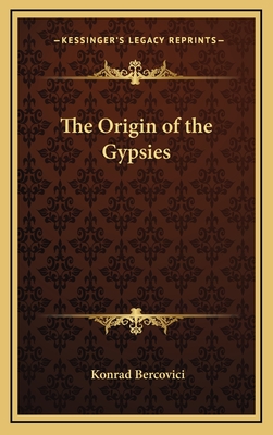 The Origin of the Gypsies - Bercovici, Konrad