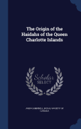 The Origin of the Haidahs of the Queen Charlotte Islands