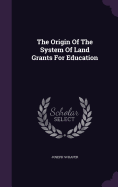 The Origin Of The System Of Land Grants For Education
