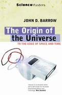 The Origin of the Universe: To the Edge of Space and Time