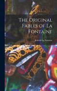 The Original Fables of La Fontaine