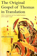 The Original Gospel of Thomas in Translation: With a Commentary and New English Translation of the Complete Gospel