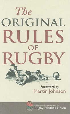 The Original Rules of Rugby - Johnson, Martin (Foreword by), and Smith, Jed (Introduction by), and Bodleian Library