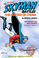 The Original Skyman Battles the Master of Steam