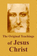 The Original Teachings of Jesus Christ