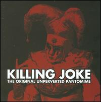 The Original Unperverted Pantomine - Killing Joke