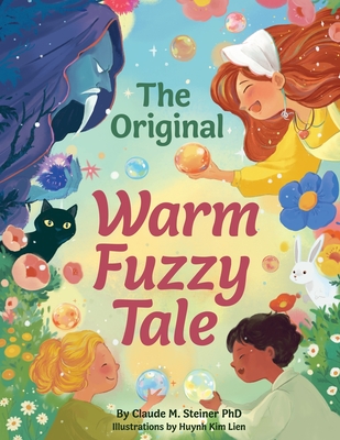 The Original Warm Fuzzy Tale - Steiner, Claude M