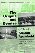 The Origins and Demise of South African Apartheid: A Public Choice Analysis