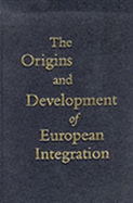 The Origins and Development of European Integration: A Reader and Commentary - Stirk, Peter M R, and Weigall, David