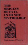 The Origins of Evil in Hindu Mythology - O'Flaherty, Wendy Doniger