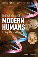 The Origins of Modern Humans: Biology Reconsidered